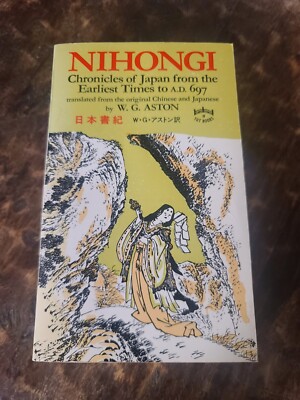 Nihongi Chronicles Of Japan From The Earliest Times To A.D. 697 W.G. Aston 1972