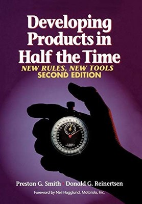 DEVELOPING PRODUCTS IN HALF THE TIME: NEW RULES, NEW By Preston G. Smith NEW