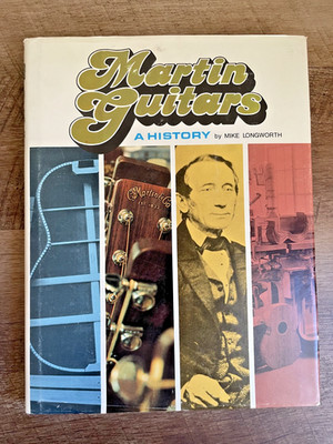 Martin Guitars: A History by Mike Longworth 1st Printing 1975 HCDJ VINTAGE Music