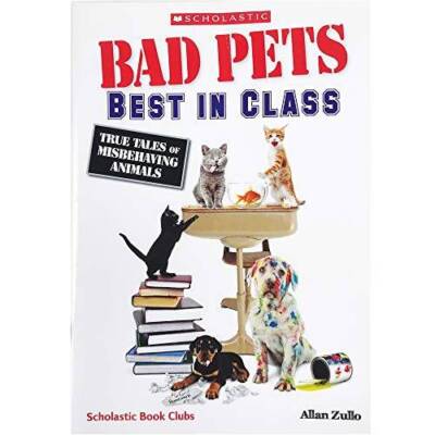 Bad Pets: Best in Class True Tales of Misbehaving Animals - ACCEPTABLE