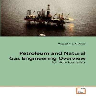 Petroleum and Natural Gas Engineering Overview Musaed N. J. Al-Aw