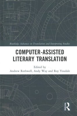 Computer-Assisted Literary Translation, Hardcover by Rothwell, Andrew (EDT); ...