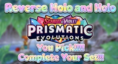 Prismatic Evolutions (Holo/Reverse Holo) pick your card! Complete your set!