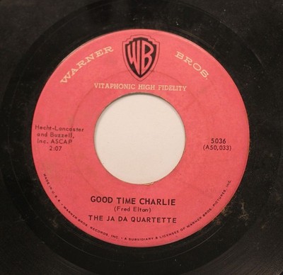 The Ja Da Quartette - 45 - Good Time Charlie / My Cutey'S Due At Two To Two To