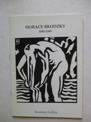 Katz, Agi: HORACE BRODSKY 1885-1969 RETROSPECTIVE EXHIBITION 10 OCTOBER - 15 NOV