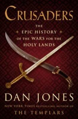 Crusaders: The Epic History of the Wars for the Holy Lands - Hardcover - GOOD