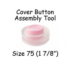 Cover Covered Button Assembly Tool - Size 75 1 7/8" - 48mm 