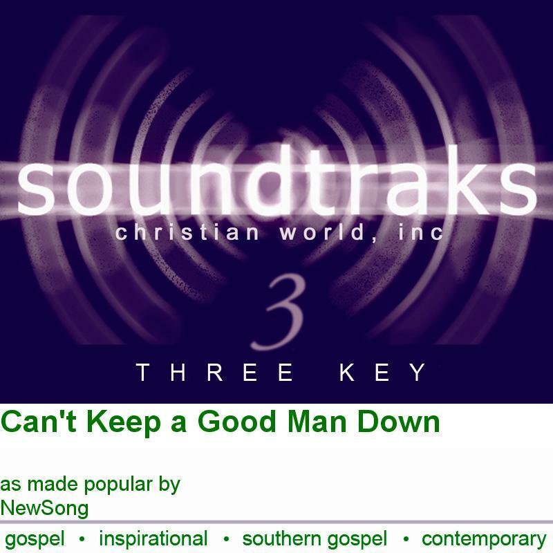 Can't Keep a Good Man Down - NewSong - Accompaniment Track