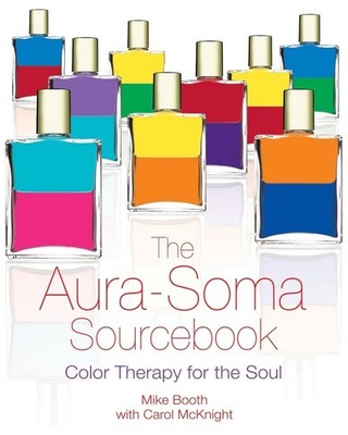 The Aura-Soma Sourcebook: Color Therapy for the Soul by Mike Booth (English) Pap