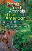 Plants And Animals In Latin American Cultural Production | Porto (U. A.) | Buch