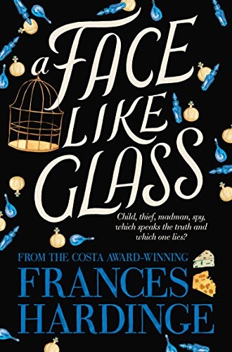 A Face Like Glass - Hardinge, Frances