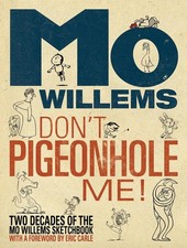 Don't Pigeonhole Me!-Two Decades of the Mo Willems Sketchbook by Mo Willems (Eng