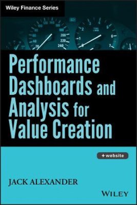 Performance Dashboards and Analysis for Value Creation: How to Create