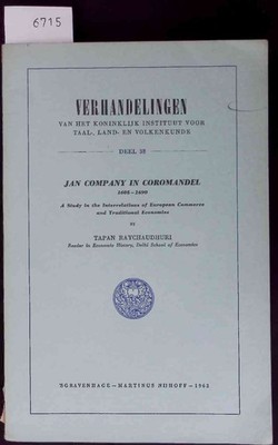 Jan Company in Coromandel 1605-1690. A Study in the Interrelations of European C