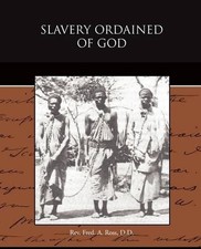Slavery Ordained of God by REV D.D. Fred A. Ross (English) Paperback Book
