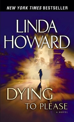Linda Howard Dying to Please (Paperback)