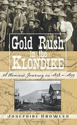 Josephine Knowles Gold Rush in the Klondike (Paperback) (UK IMPORT)