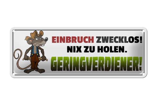 Blechschild Spruch 27X10 Cm Einbruch Zwecklos Geringverdiener Schild Tin Sign-image