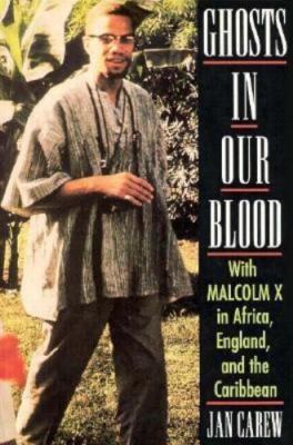 Ghosts in Our Blood: With Malcolm X in Africa, England, and the Caribbean