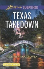 Texas Takedown - Mass Market Paperback By Woodhaven, Heather - GOOD