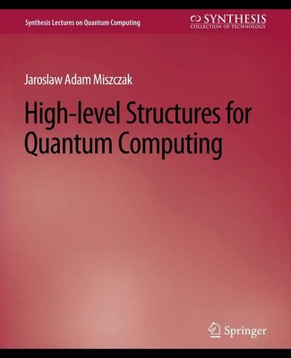 Jaroslaw Miszczak | High Level Structures for Quantum Computing | Taschenbuch