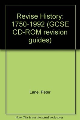 Revise History: 1750-1992 (GCSE CD-ROM revision guides),Peter La