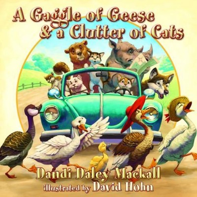 A Gaggle of Geese and a Clutter of Cats Picture Book Dandi Daley