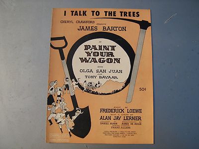 I TALK TO THE TREES 1951  MUSIC SHEET ''PAINT  YOUR WAGON'' 