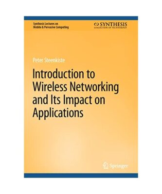 Introduction to Wireless Networking and Its Impact on Applications, Peter Steenk