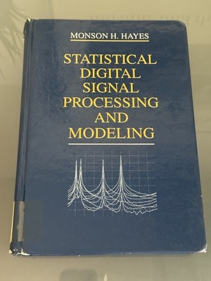 Statistical Digital Signal Processing and Modeling by Hayes
