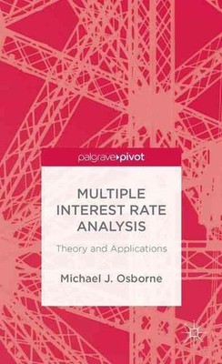 Multiple Interest Rate Analysis: Theory and Applications by M. Osborne (English)