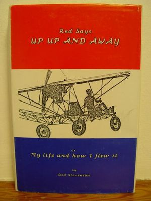 Red says up up and away or My Life and how I flew it. Red Stevenson Signiert!