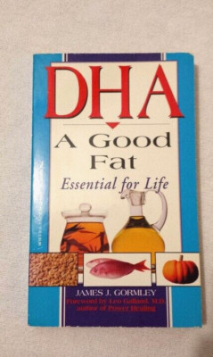 DHA : A Good Fat - Essential for Life by James J Gormley Mass Ppb Natural Health