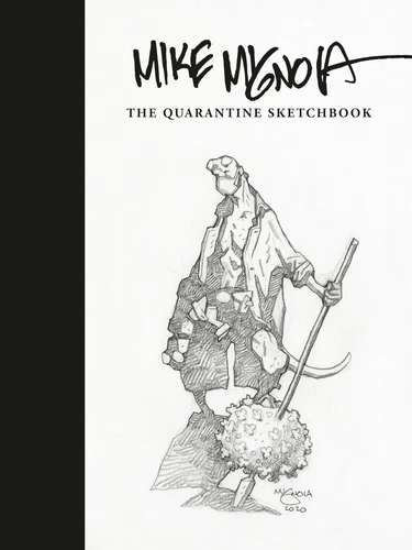 Mike Mignola: The Quarantine Sketchbook by Mignola