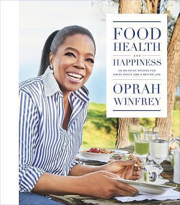 Food, Health, and Happiness: 115 On-Point Recipes for Great Meals and a Better L