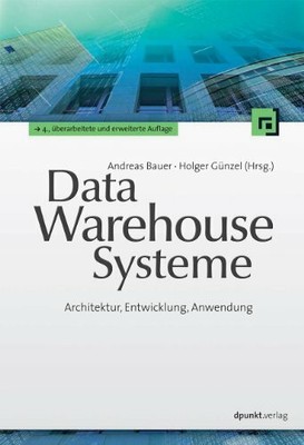 Data-Warehouse-Systeme: Architektur, Entwicklung, Buch dpunkt.verlag GmbH