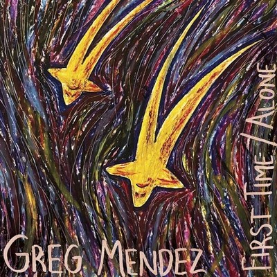 Greg Mendez First Time/Alone (Vinyl) 7'' EP