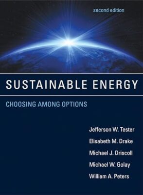 Sustainable Energy, second edition: Choosing Among Options (Mit