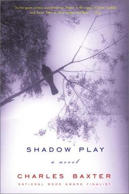 A Shadow Play Paperback Charles Baxter