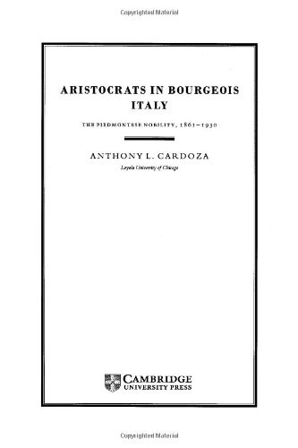 Aristocrats in Bourgeois Italy: The Piedmontese. Cardoza Hardcover<|