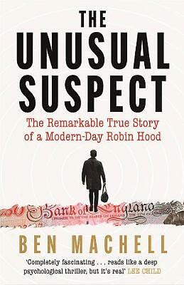 The Unusual Suspect: The Remarkable True Story of a Modern-Day Robin Hood by...