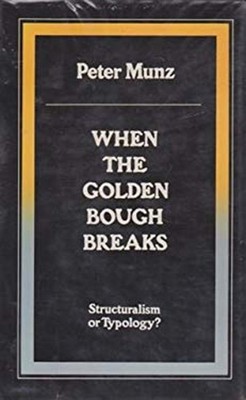 When the Golden Bough Breaks : Structuralism or Typology? Hardcov