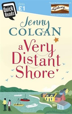 A Very Distant Shore: Quick Reads (Quick Reads 2017) by Colgan, Jenny 0751566195