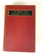 Vintage Die Design and Die Making Practice 2nd Edition 1947 Printing Hardcover