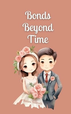 Bonds Beyond Time by Melani Helimets Paperback Book