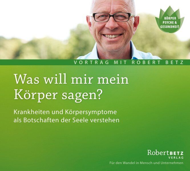 Thumbnail - Was Will Mein Körper Mir Sagen?/cd | Robert Theodor Betz, Robert Betz