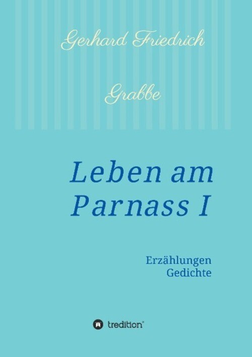 Thumbnail - Gerhard Friedrich Grabbe | Leben Am Parnass | Taschenbuch | Deutsch