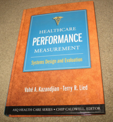 Healthcare Performance Measurement Systems Design and Evaluation Kazandjian Lied