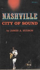 Nashville: City of Sound, by James A. Hudson, Vintage paperback 1976