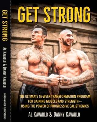 Get Strong: The Ultimate 16-Week Transformation Program for Gaining Muscle and